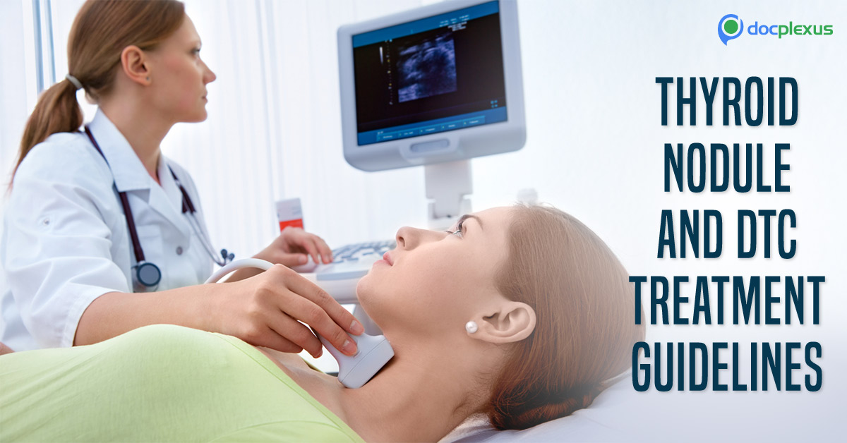 Thyroid Nodules and Differentiated Thyroid Cancer: Management in Adults