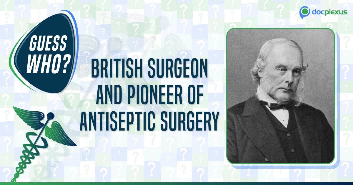 British Surgeon and Pioneer of Antiseptic Surgery