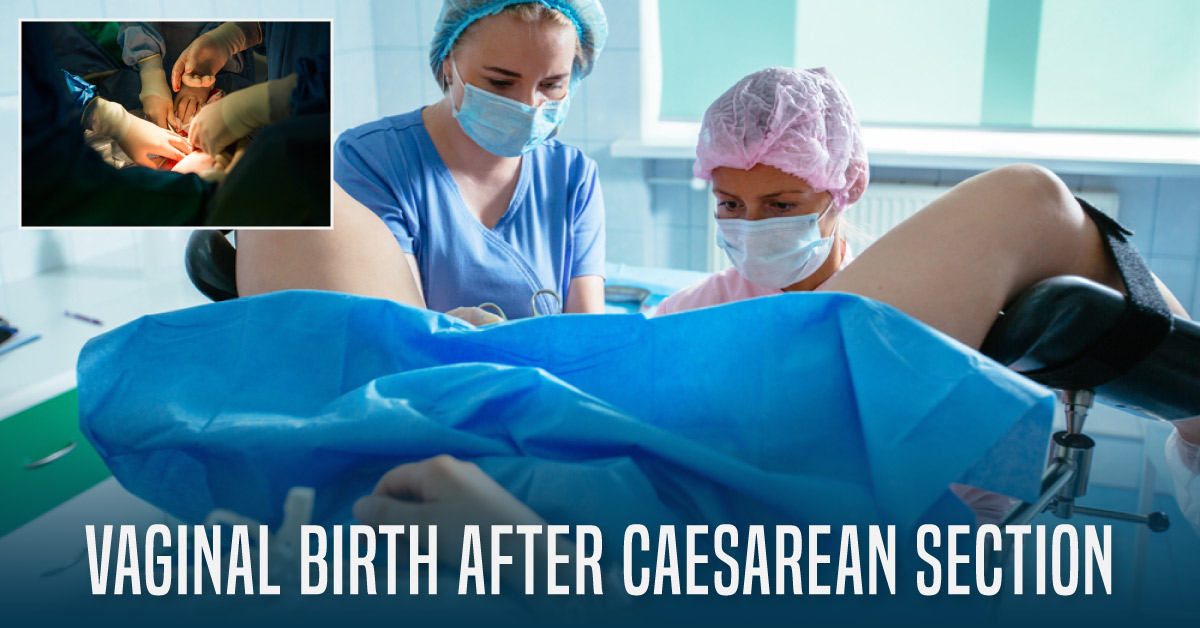 Is Vaginal Birth After Caesarean Section Safe or Unsafe?