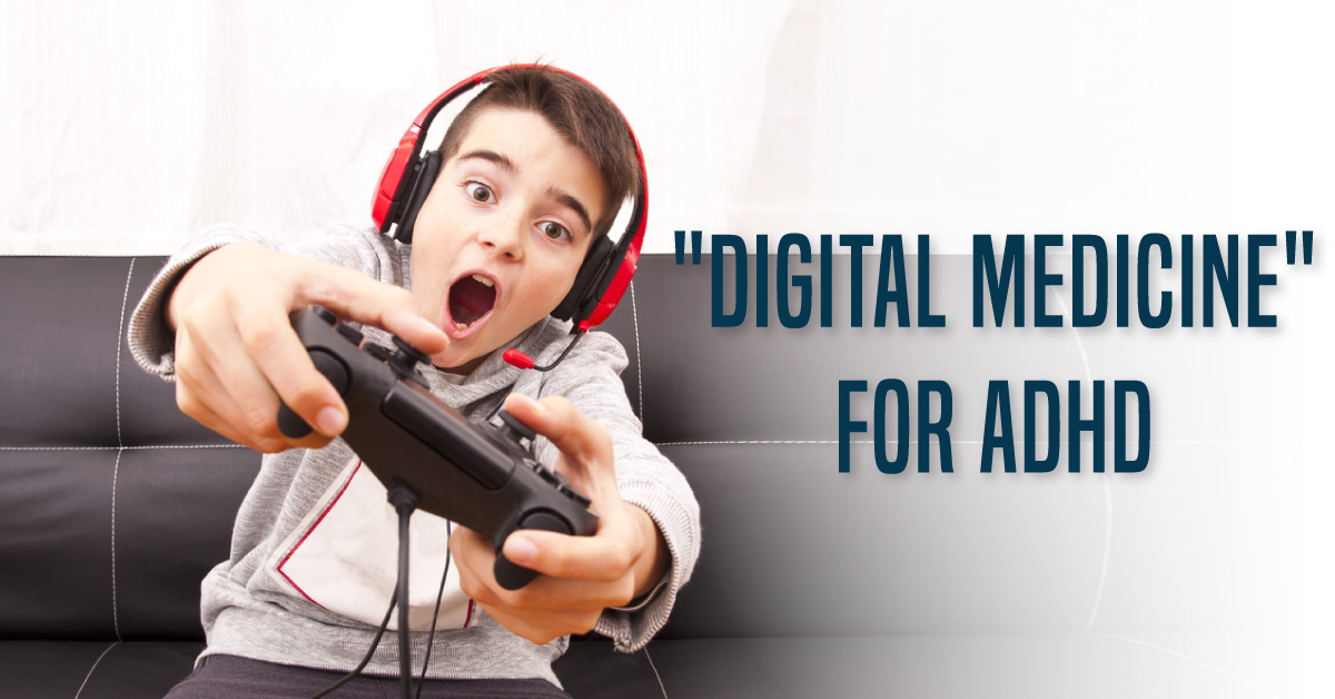 “Digital Medicine” for  treating ASD and ADHD