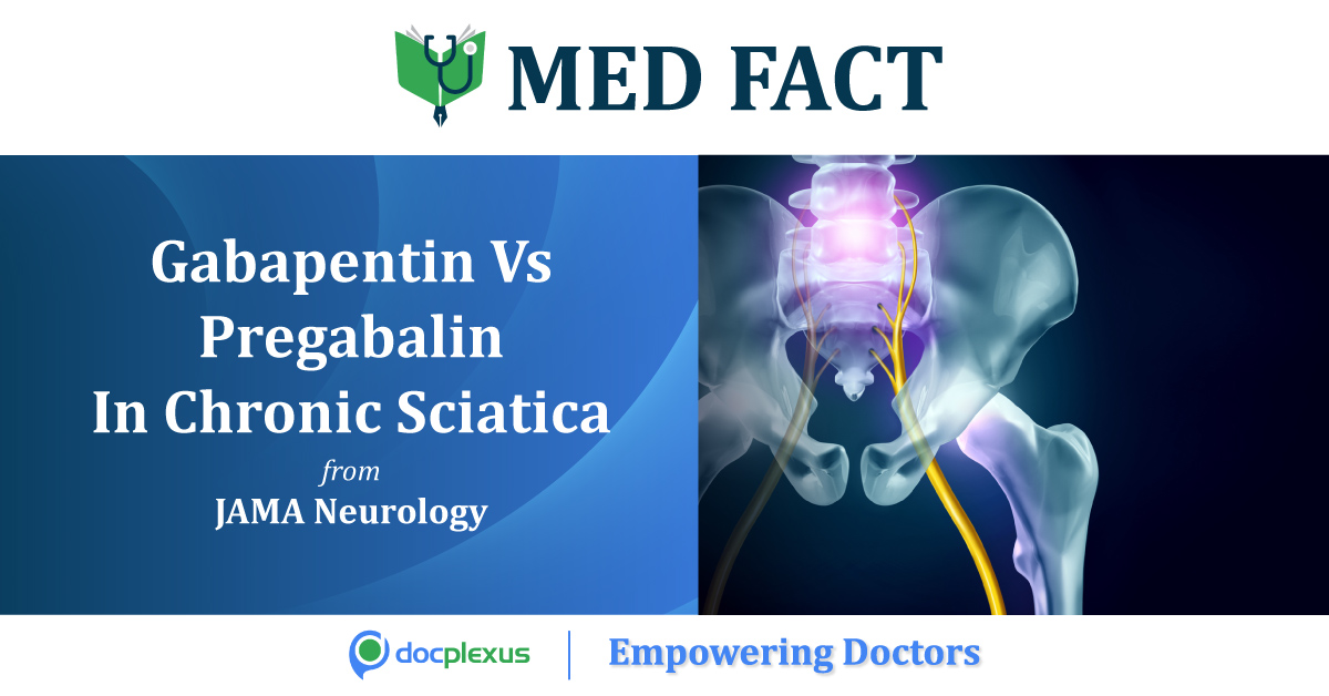 Gabapentin vs Pregabalin: Which Is Better For Adults With Chronic Sciatica?