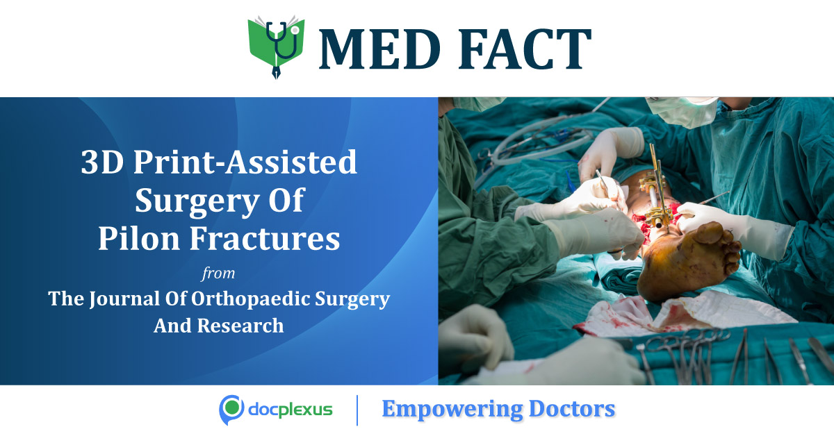 Three Dimensional Print Assisted Surgery For Treatment Of Pilon Fractures
