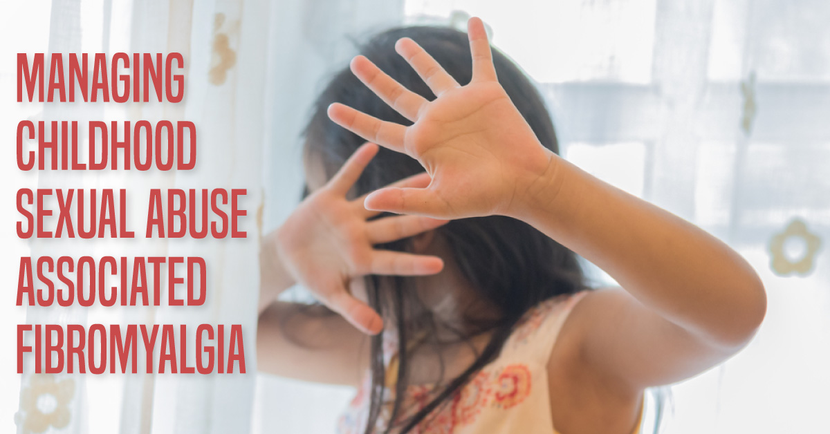 Treating Survivors of Childhood Sexual Abuse Who Develop Fibromyalgia