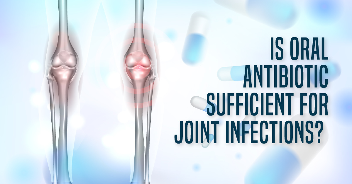 Oral Antibiotics Effective In Bone and Joint Infections