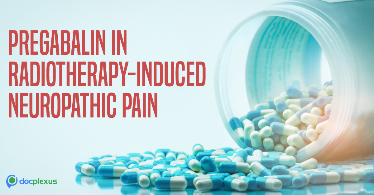 Pregabalin For Treatment Of Radiotherapy-Related Neuropathic Pain