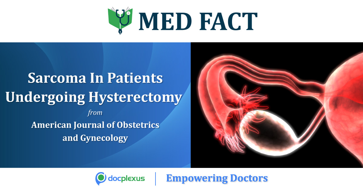 Incidence Of Sarcoma In Patients Undergoing Hysterectomy