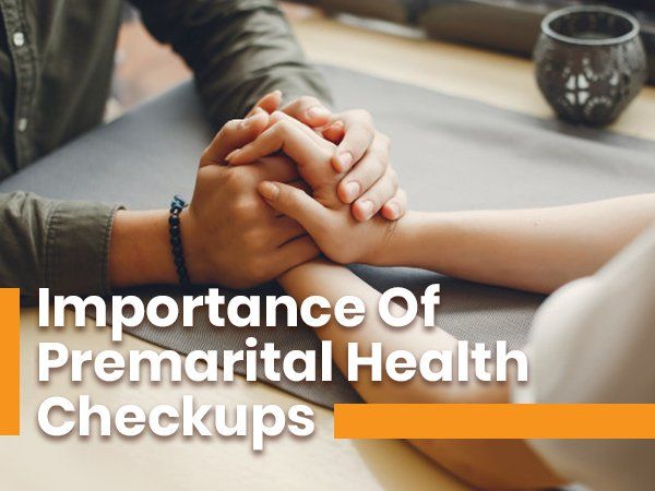 What Is The Importance Of Premarital Health Checkup?