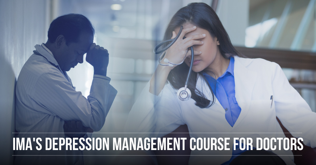 IMA Launches Depression Management Program For Doctors