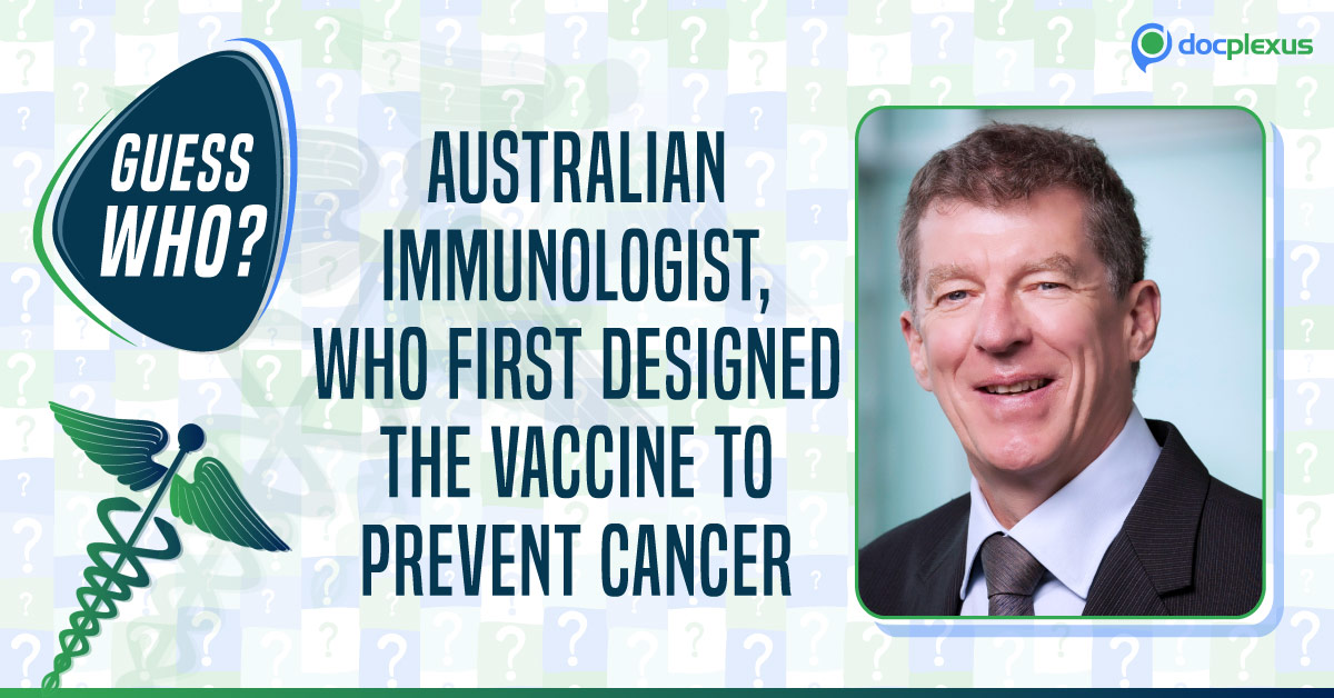Who First Designed the Vaccine to Prevent Cancer?
