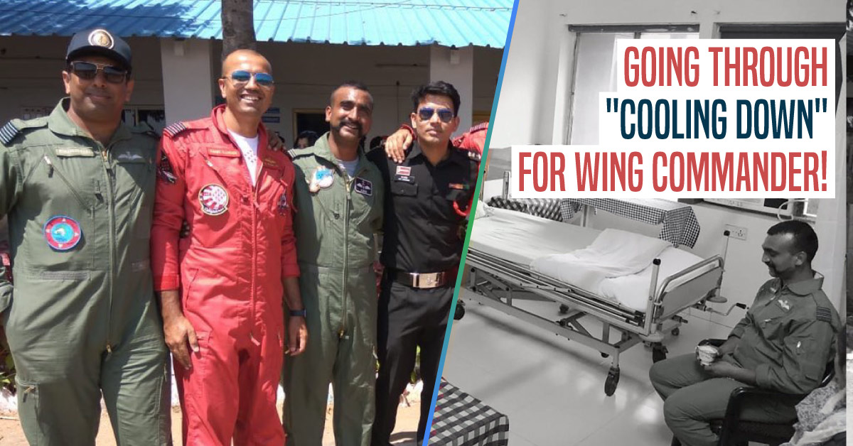 Wing Commander Abhinandan’s Cooling Down Period: What does it Mean?
