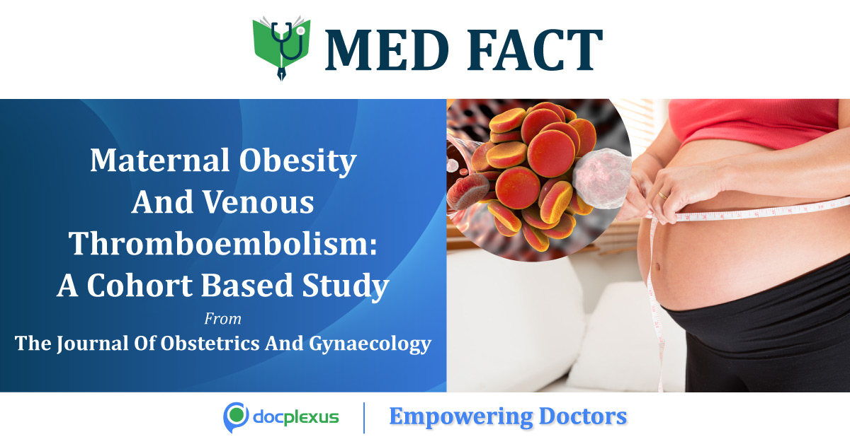 Association Of Maternal Body Mass Index And Venous Thromboembolism