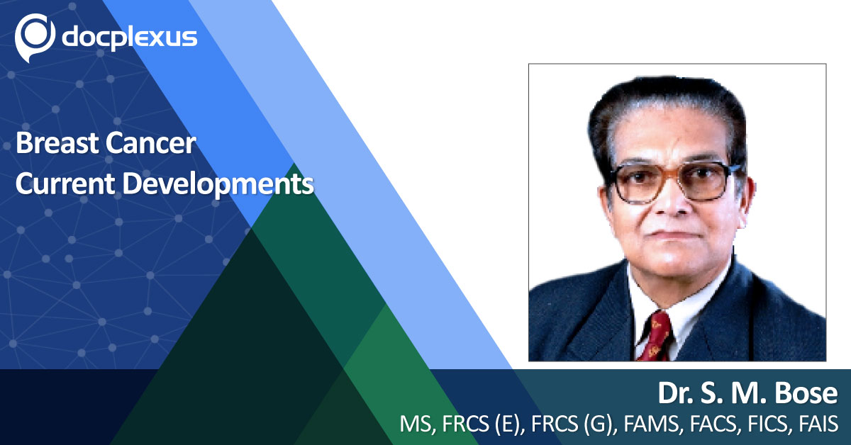 Dr. S. M. Bose's Insights Into Recent Advances In Breast Cancer