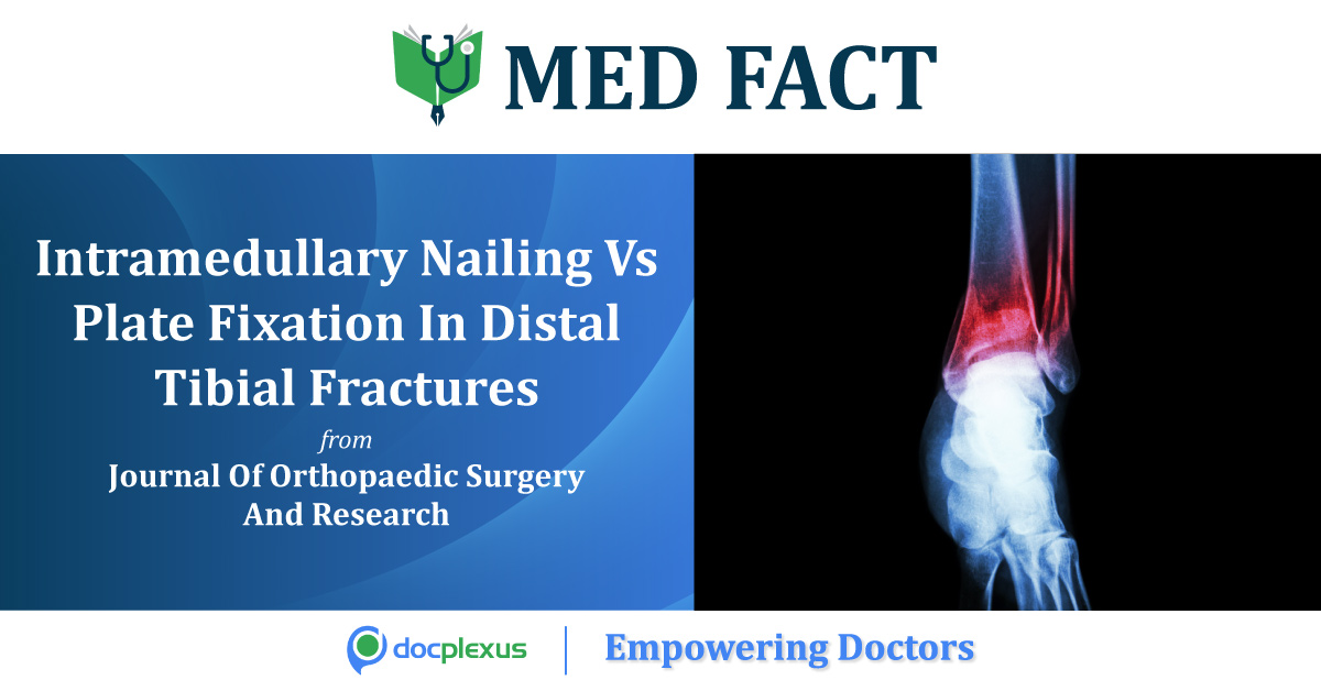 For Distal Metadiaphyseal Tibial Fractures: Which Is Better?