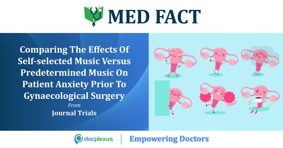Evaluation Of Effect Of Music Therapy On Patient Anxiety Prior To Gynecological Surgery
