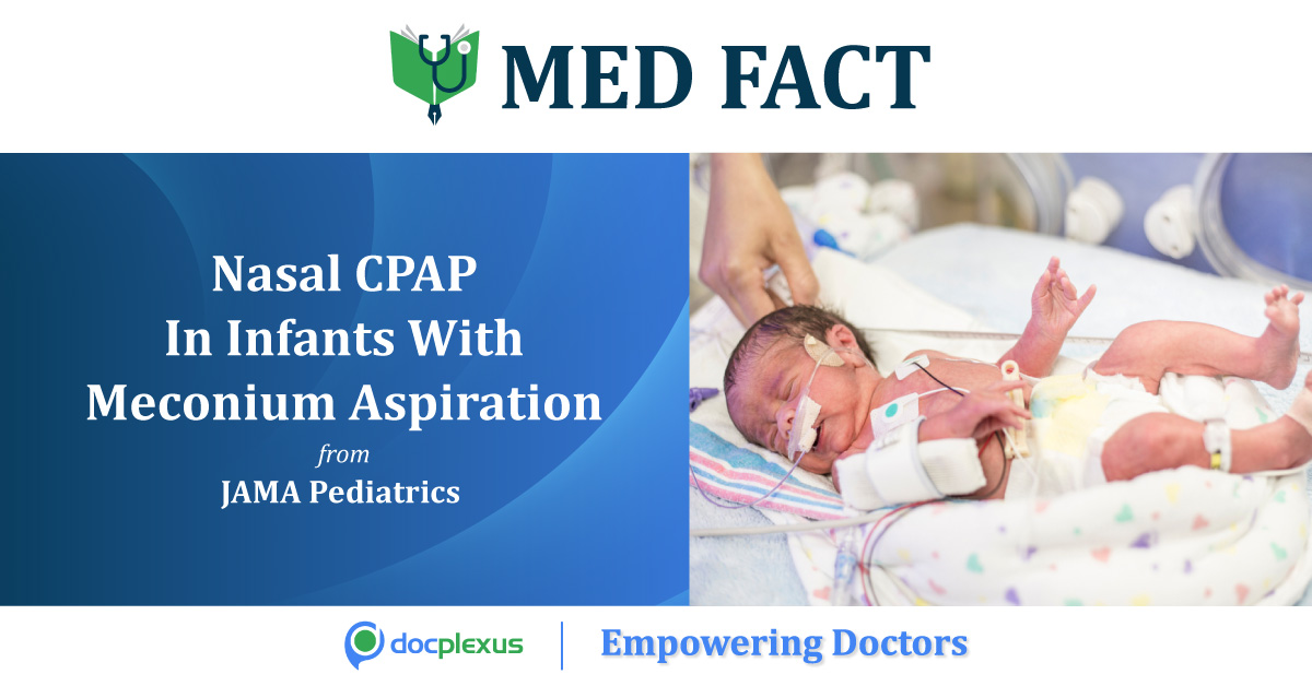 Infants With Meconium Aspiration: Continuous Positive Airway Pressure