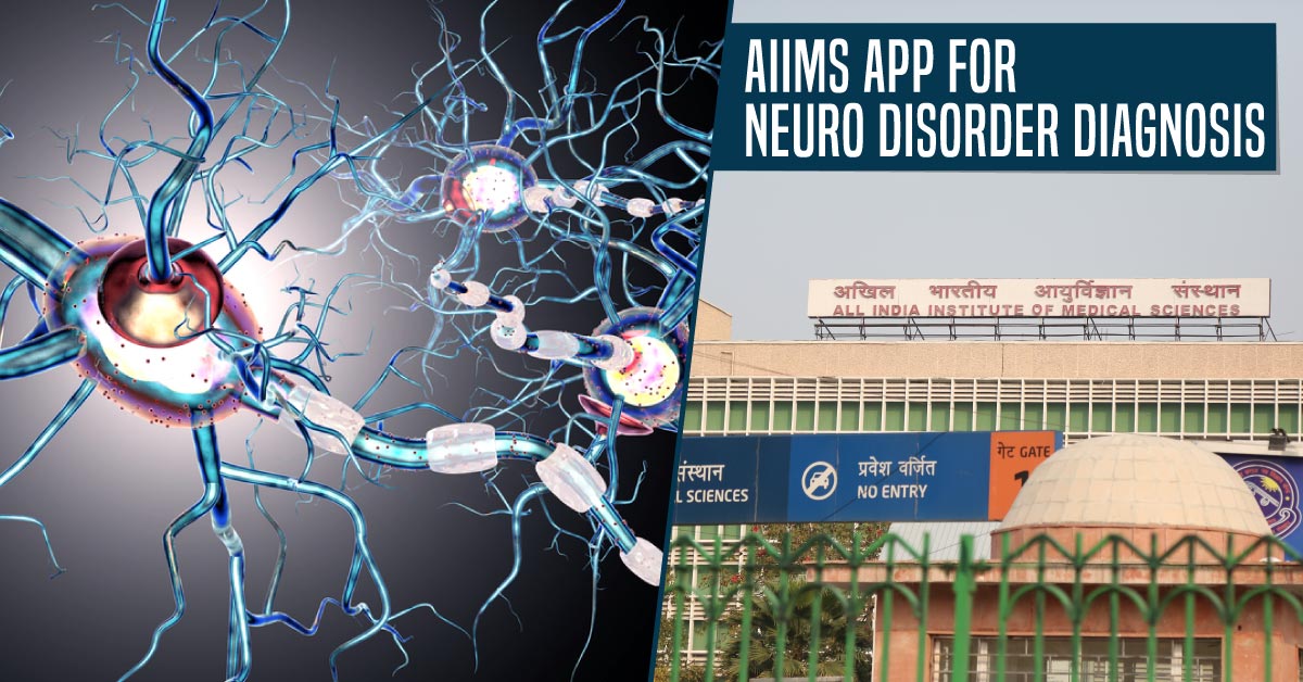 AIIMS App for Easy Diagnosis of Neuro Disorders in Children