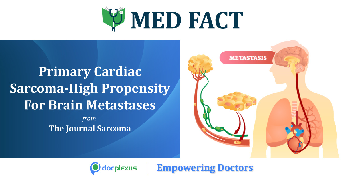 Primary Cardiac Sarcoma-Associated With High Risk Of Brain Metastasis