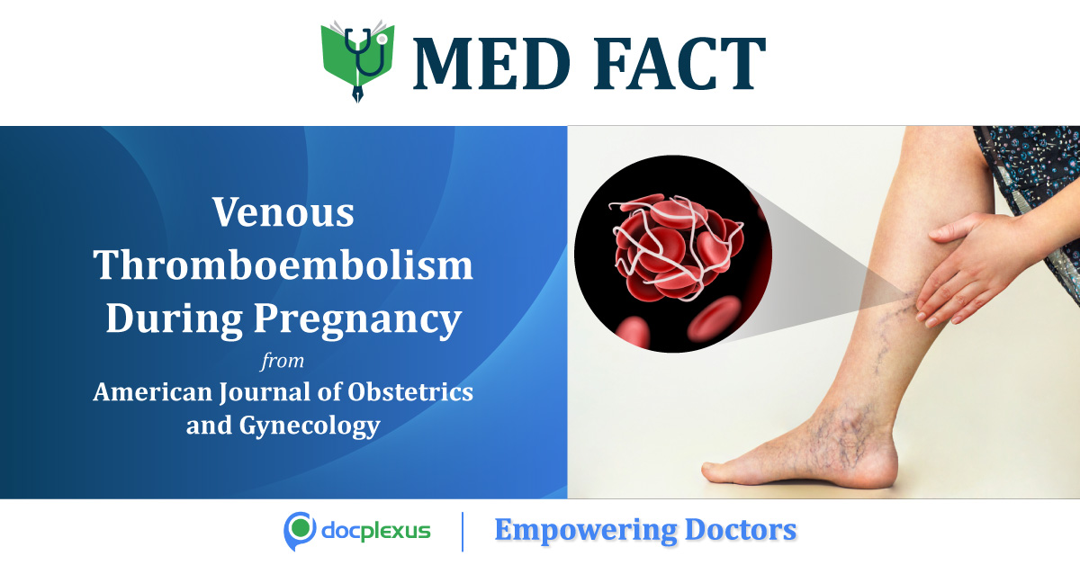 Venous Thromboembolism: Viscous circle in Pregnancy