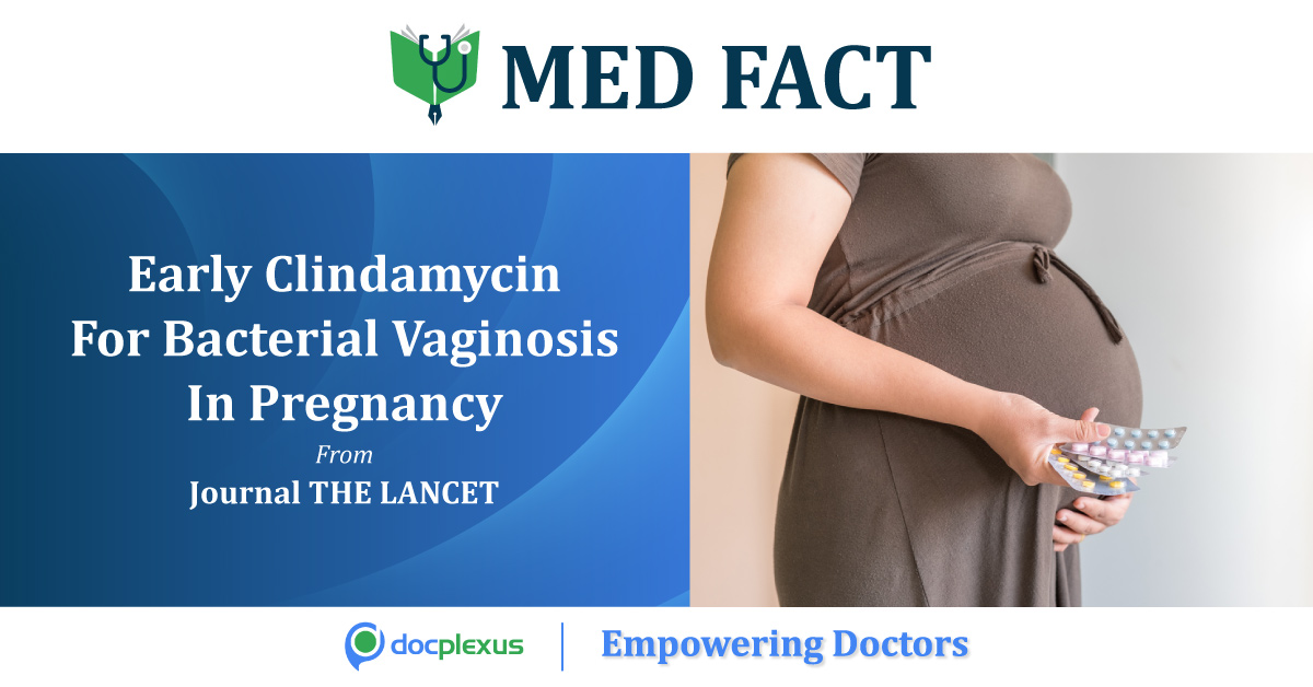 Early Clindamycin Treatment For Bacterial Vaginosis In Pregnancy