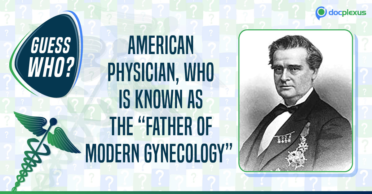 The Father of Modern Gynecology