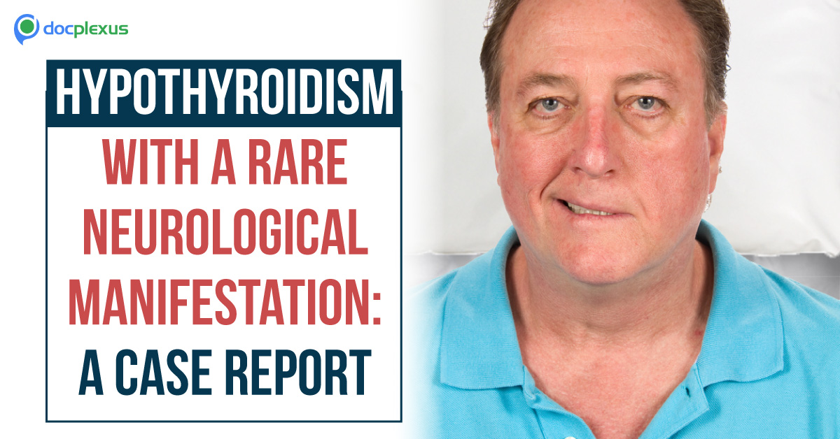 Multiple Cranial Neuropathies in a Patient with Overt Hypothyroidism