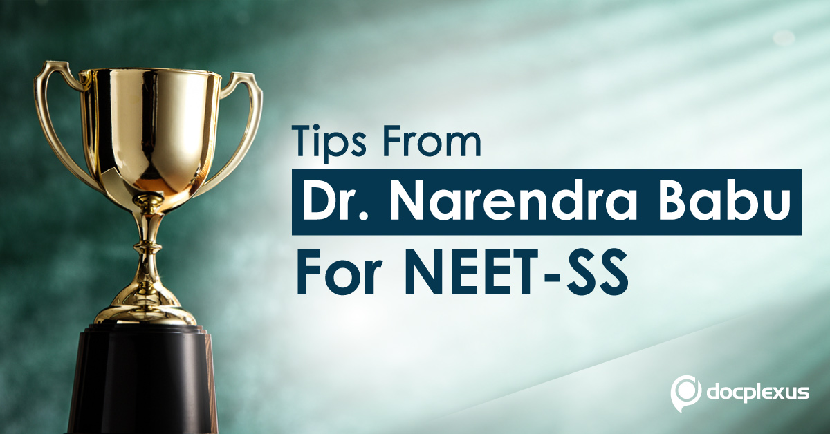 NEET SS Success Tips From Dr. Narendra Babu