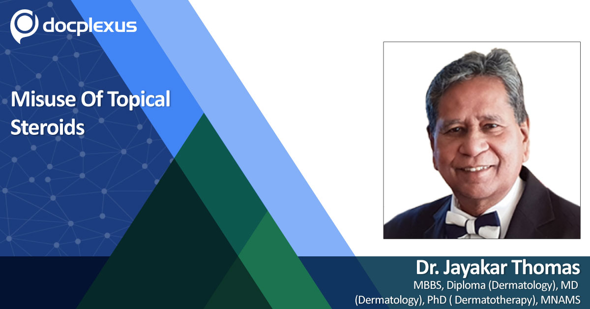 Dr. Jayakar Thomas' Views About Misuse of Topical Steroids