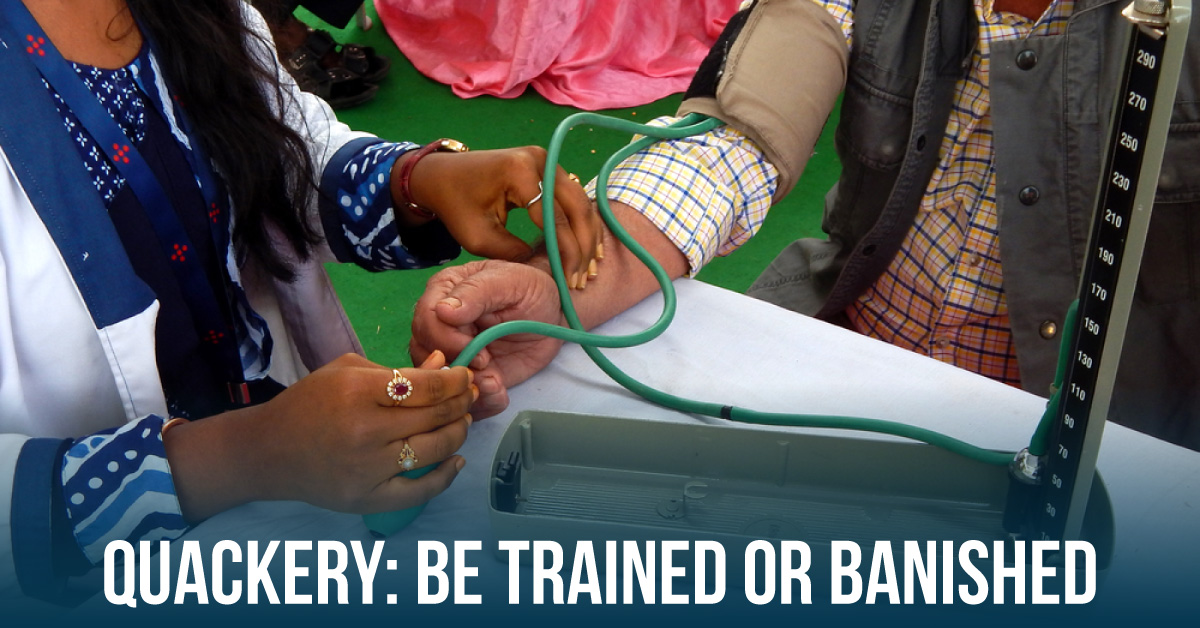 Quacks, Be Trained Or Removed Completely?