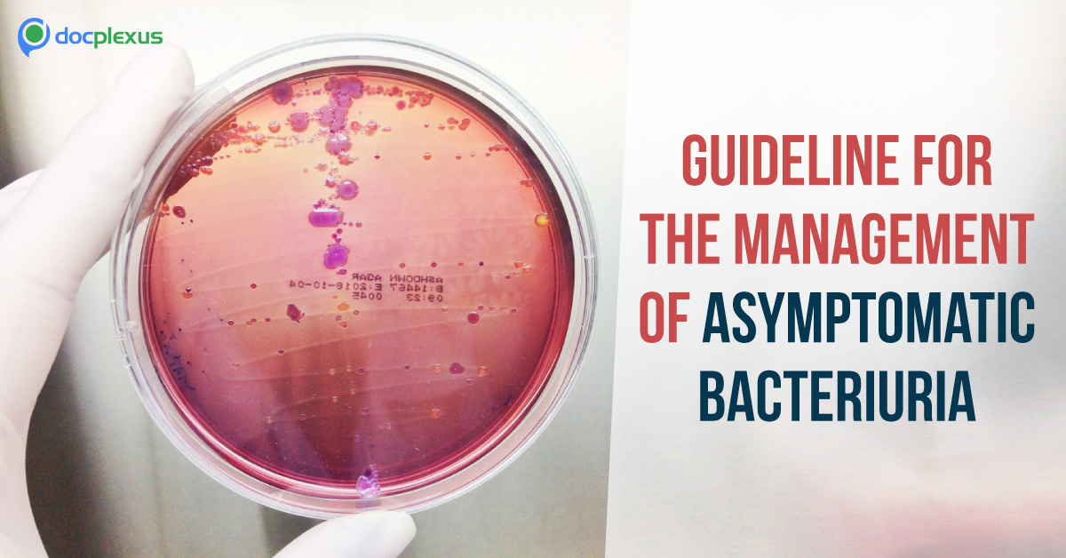 Asymptomatic Bacteriuria: Clinical Practice Guidelines for the Management