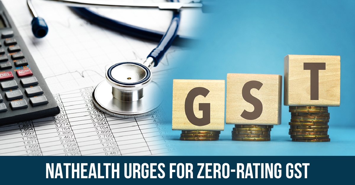 NATHEALTH Requests Govt For Zero Rating GST