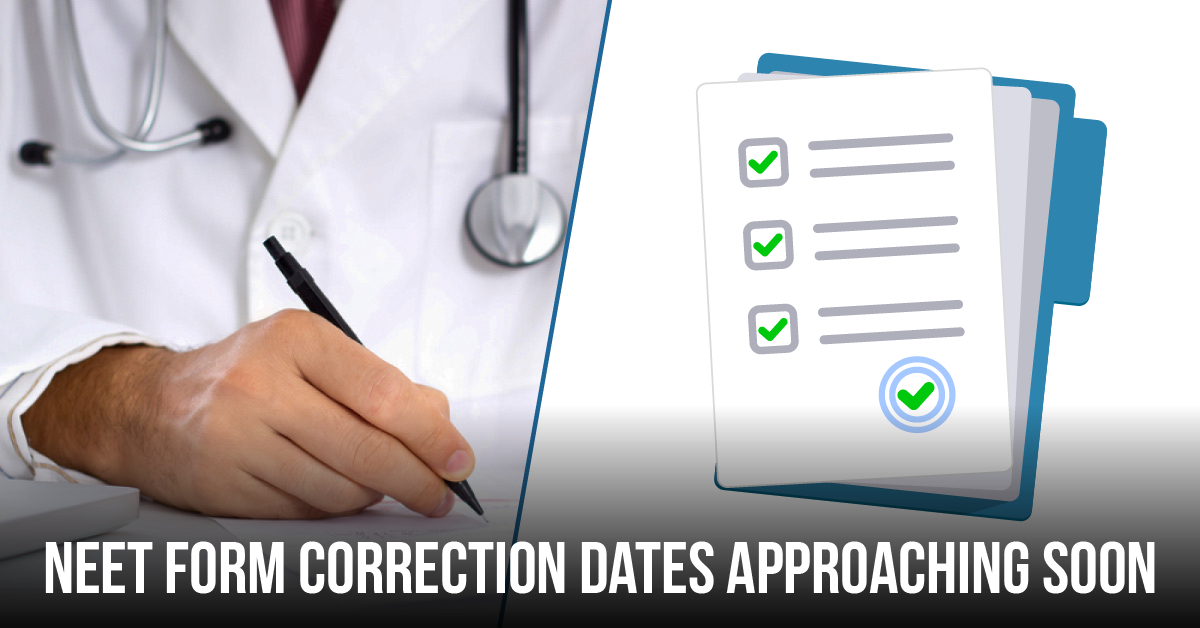 NEET Form Correction Dates Approaching Soon
