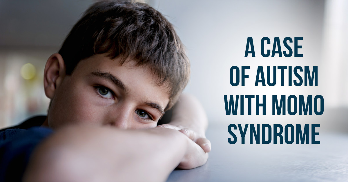 A Complicated Case of MOMO Syndrome With Autism