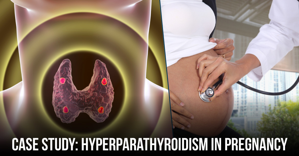 Clinical Implications of PHPT in Pregnancy