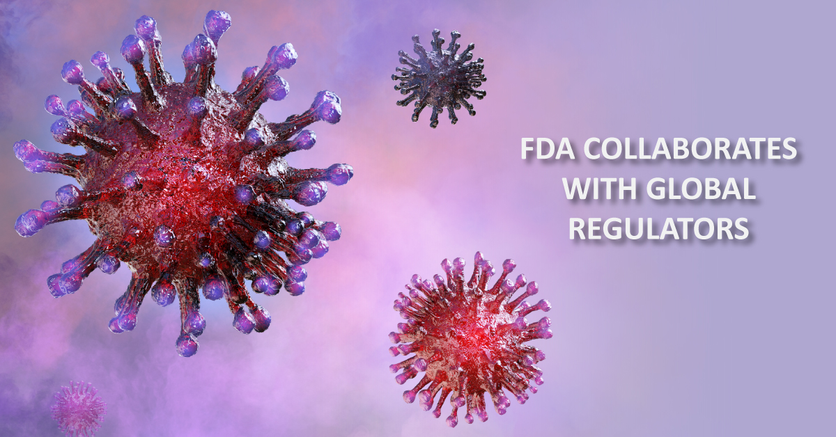 FDA Collaborates With Global Regulators To Counteract Coronavirus