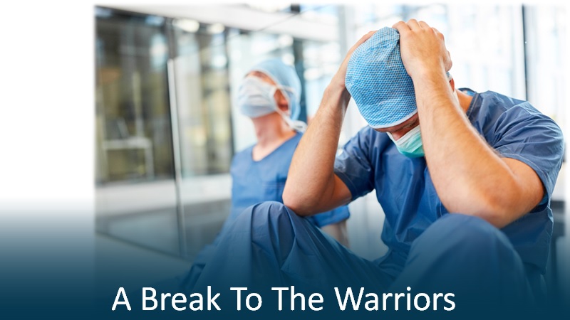 The Healthcare Warriors Need A Break Too!
