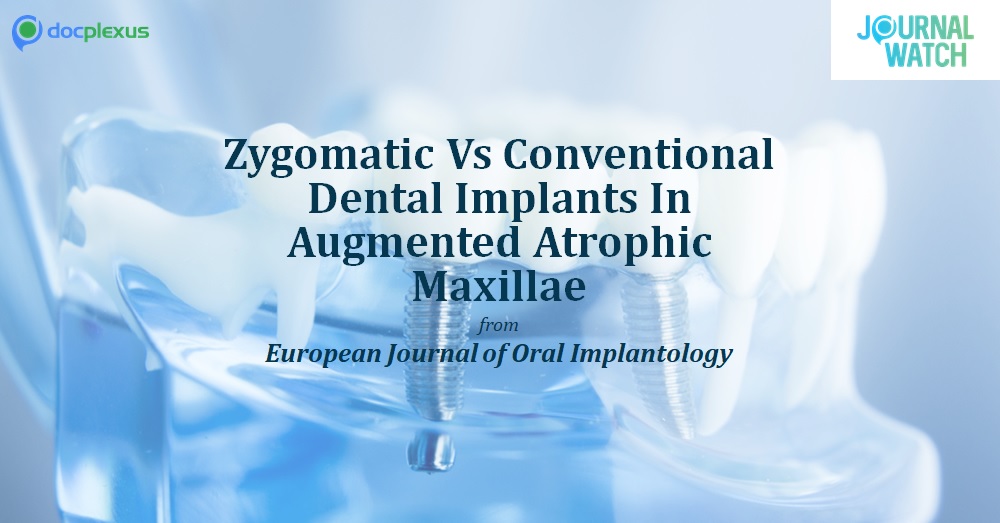 Outcomes Of Zygomatic And Conventional Dental Implants In Augmented Atrophic Maxillae