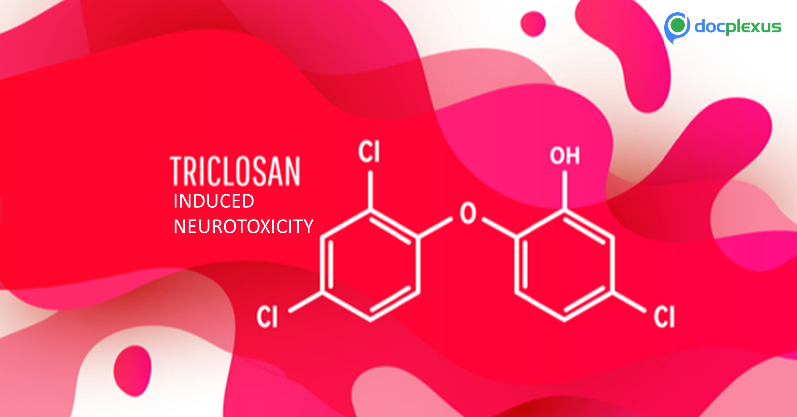 Did You Know? Triclosan May Induce Severe Neurotoxic Effects