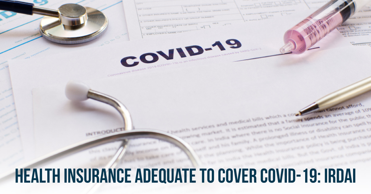 Health Insurance Policies Adequate For Coronavirus- IRDAI
