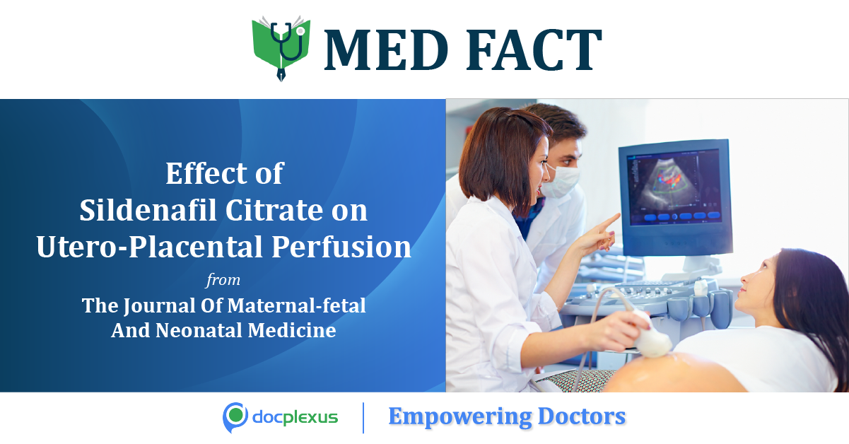 Effect Of Sildenafil Citrate On Uterine Placental Perfusion And Doppler Indices