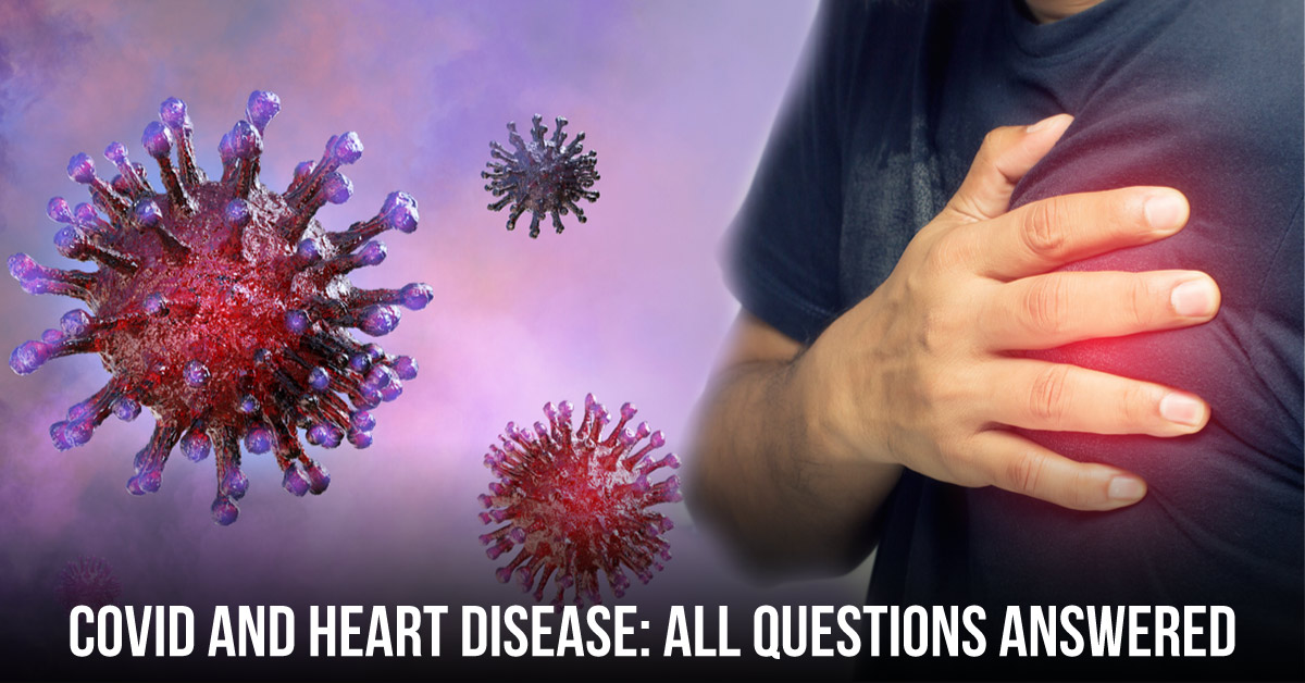 Coronavirus  & Heart  Disease: What You Should Know