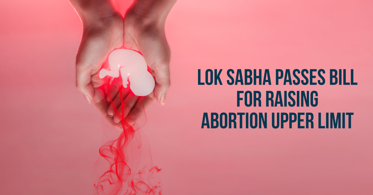 Lok Sabha Passes Medical Termination Of Pregnancy Amendment Bill