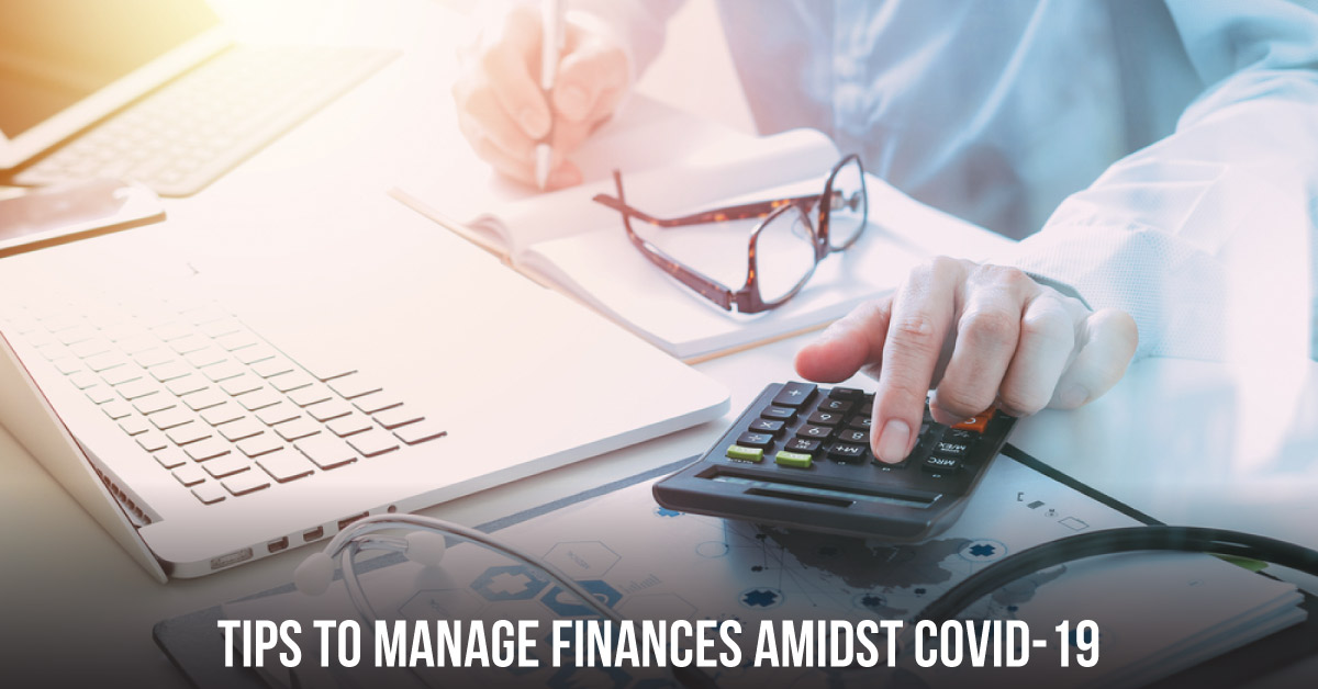 Five Tips To Manage Finances During The COVID-19 Crisis