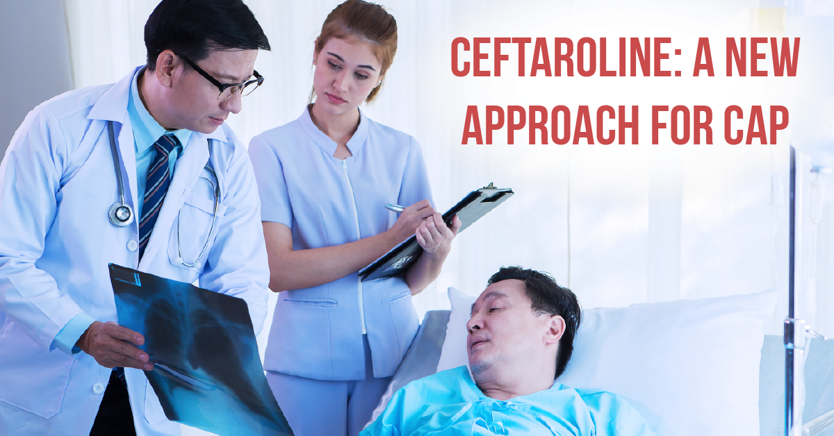 Ceftaroline Fosamil: A New Solution To Old Problem