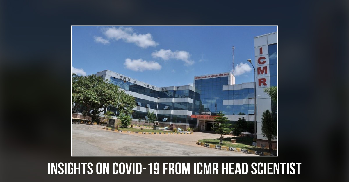 ICMR Head Scientist Shares Insights On COVID-19