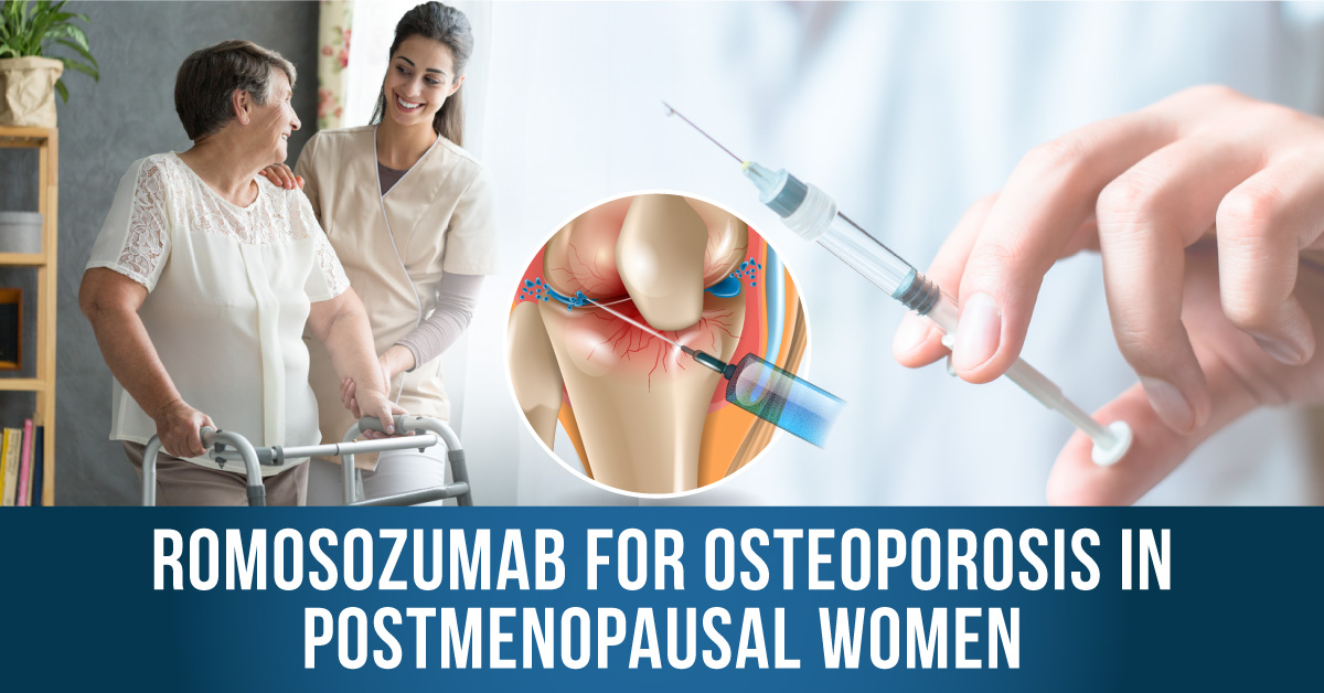 Romosozumab In Management Of Postmenopausal Osteoporosis