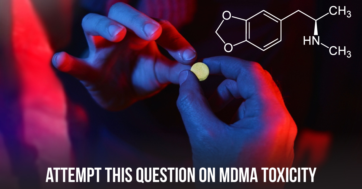 Life-threatening Toxicity of MDMA