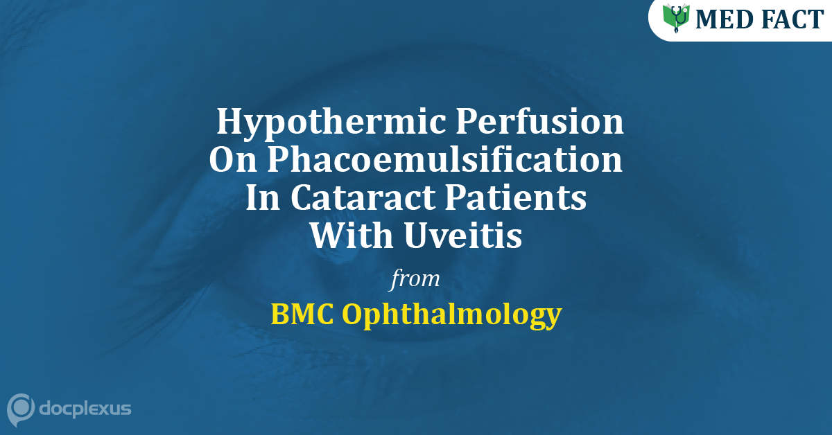 Hypothermic Perfusion On Phacoemulsification, A Trial Summary