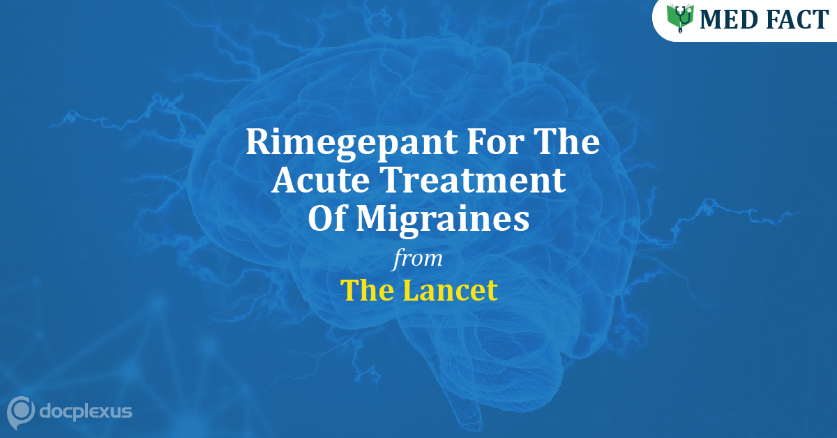 Safety, Efficacy And Tolerability Of Rimegepant In The Acute Treatment Of Migraines