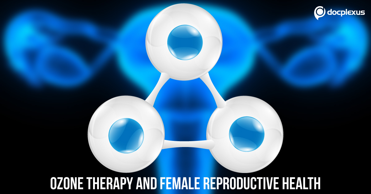 Can Ozone Therapy Act as a Potential Therapeutic Adjunct for Improving Female Reproductive Health?
