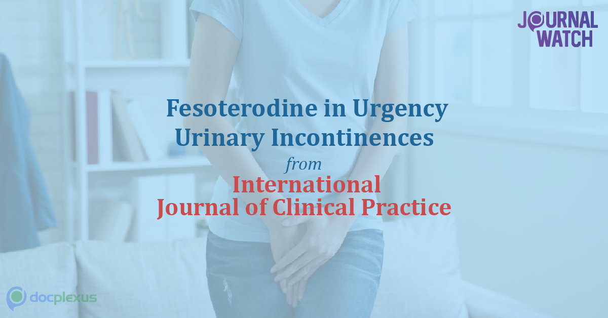 Fesoterodine: A Safe And Effective Drug For Urgency Urinary Incontinence